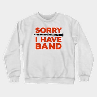 Sorry I Have a Band Crewneck Sweatshirt